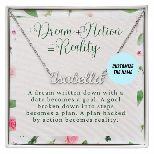 Dream + Action = Reality, Custom Name Necklace