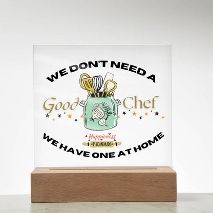 We don't Need A Good Chef,  Happiness is Homemade