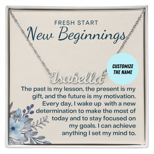 Fresh Start - New Beginnings Custom Name Necklace
