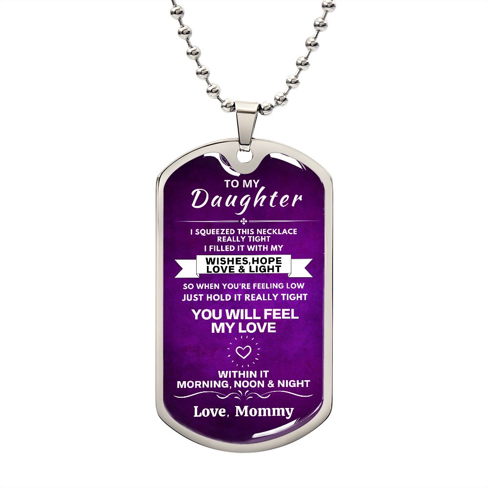 Daughter - Feel My Love - Dog Tag - Military Ball Chain