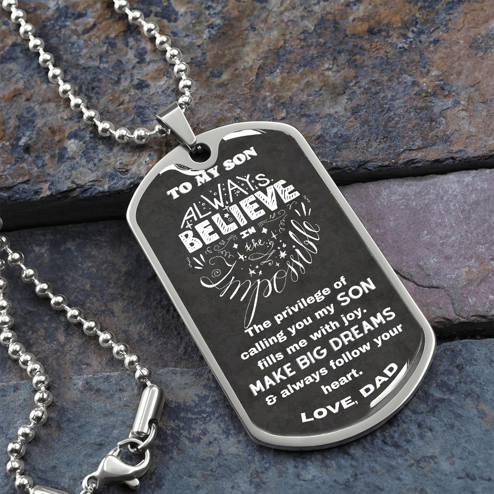 To My Son - Always Believe In The Impossible - Military Ball Chain