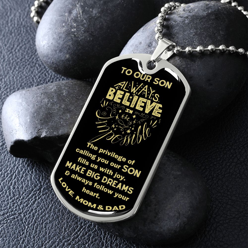 To Our Son - Always Believe in the Impossible - Dog Tag - Military Ball Chain - Silver