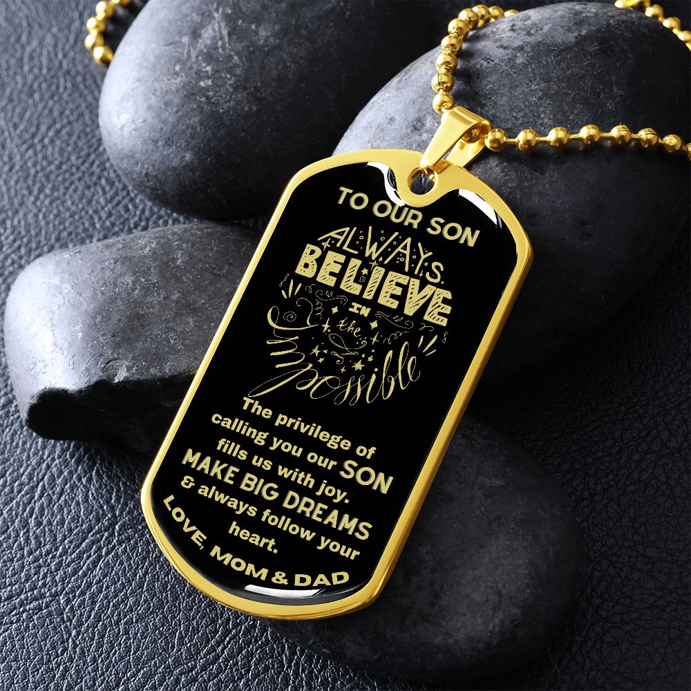 To Our Son - Always Believe in the Impossible - Dog Tag - Military Ball Chain - Gold