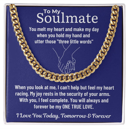 To My Soulmate - You Melt My Heart & Make My Day - 14k Yellow Gold Finish Cuban Link Chain - Standard Box